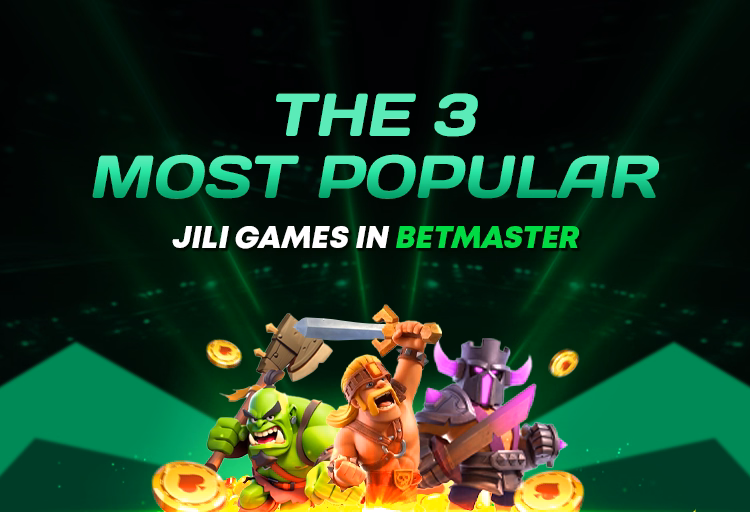 The 3 Most Popular JILI Games In BetMaster